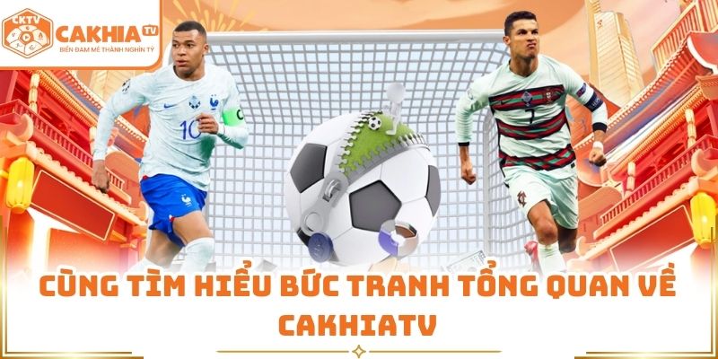 CakhiaTV - Xem trực tiếp World Cup 2026 ngay tại Cà Khịa TV #1 1 Cùng tìm hiểu về nền tảng CakhiaTV
